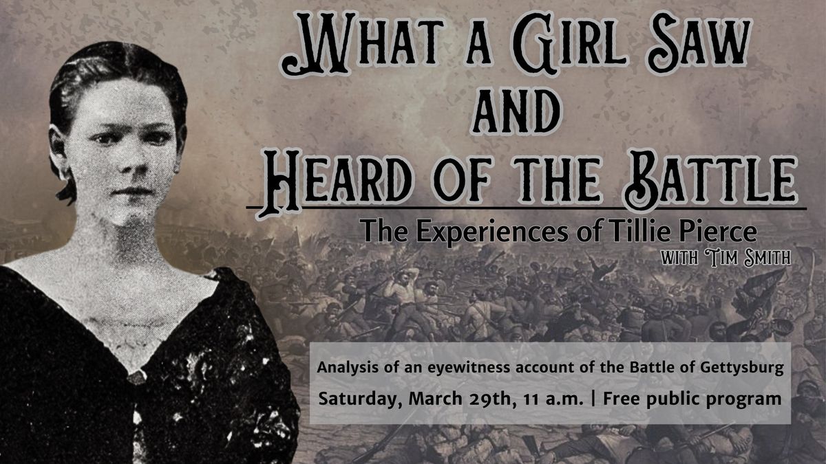 What a Girl Saw and Heard of the Battle: The Experiences of Tillie Pierce