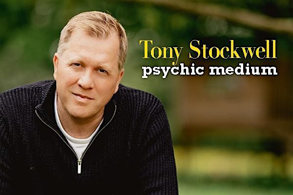 Tony Stockwell - An Evening of Psychic Mediumship