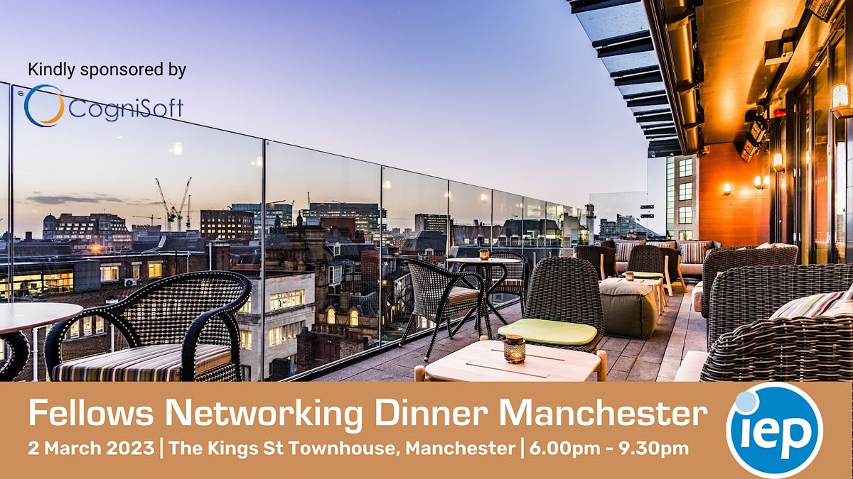 IEP Fellows Networking Dinner Manchester - Sponsored By CogniSoft