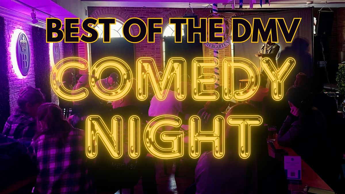 Comedy Night 8pm Show! BEST OF THE DMV! Free Shooter with Food Purchase!