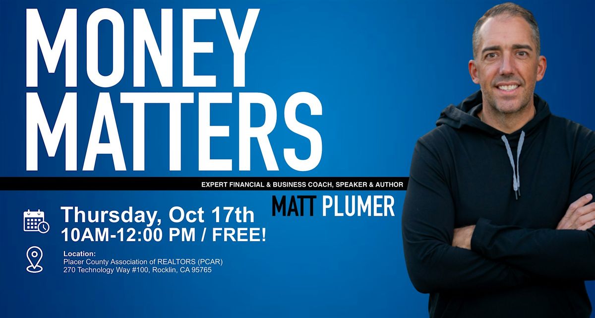 MONEY MATTERS! With EXPERT FINANCIAL & BUSINESS COACH, Matt Plumer