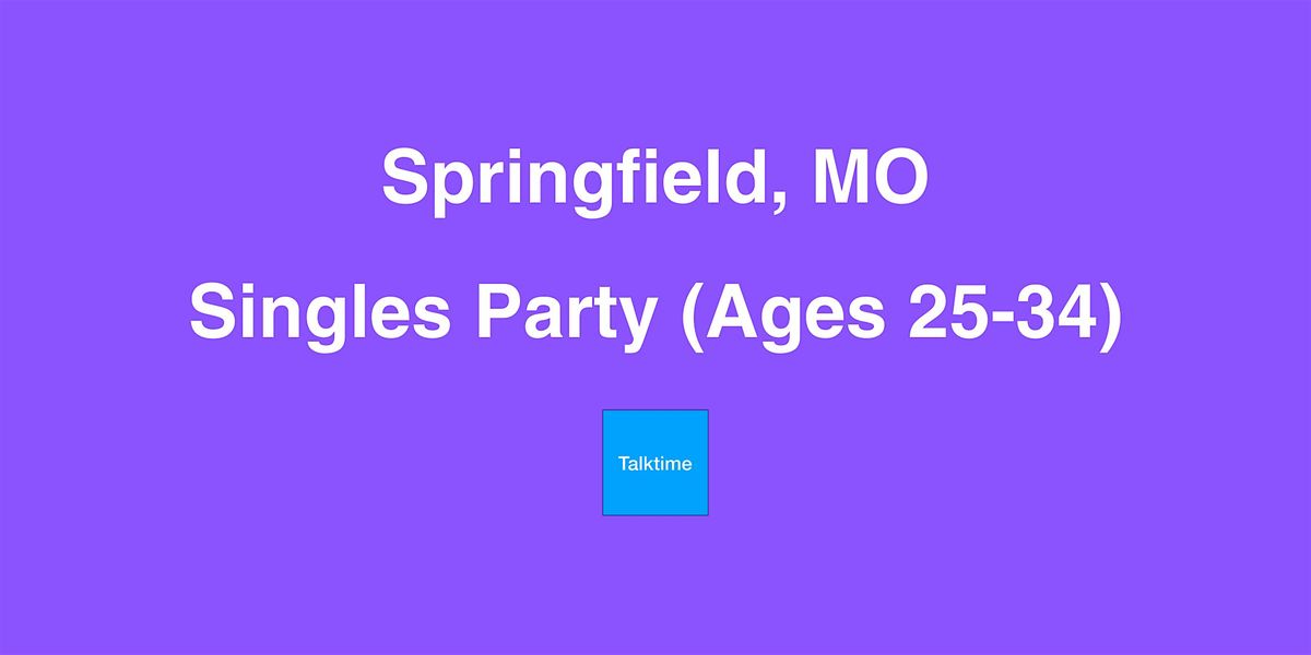 Singles Party (Ages 25-34) - Springfield