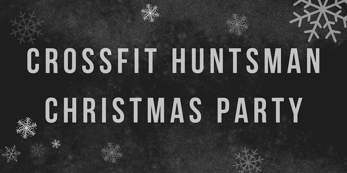 CrossFit Huntsman, 2024  Christmas Party