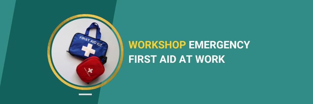 Workshop: Emergency First Aid at Work 