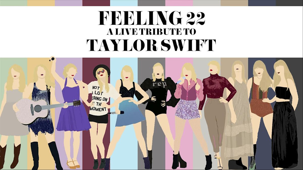 FEELING 22 - A Live Tribute to TAYLOR SWIFT (ALL AGES)