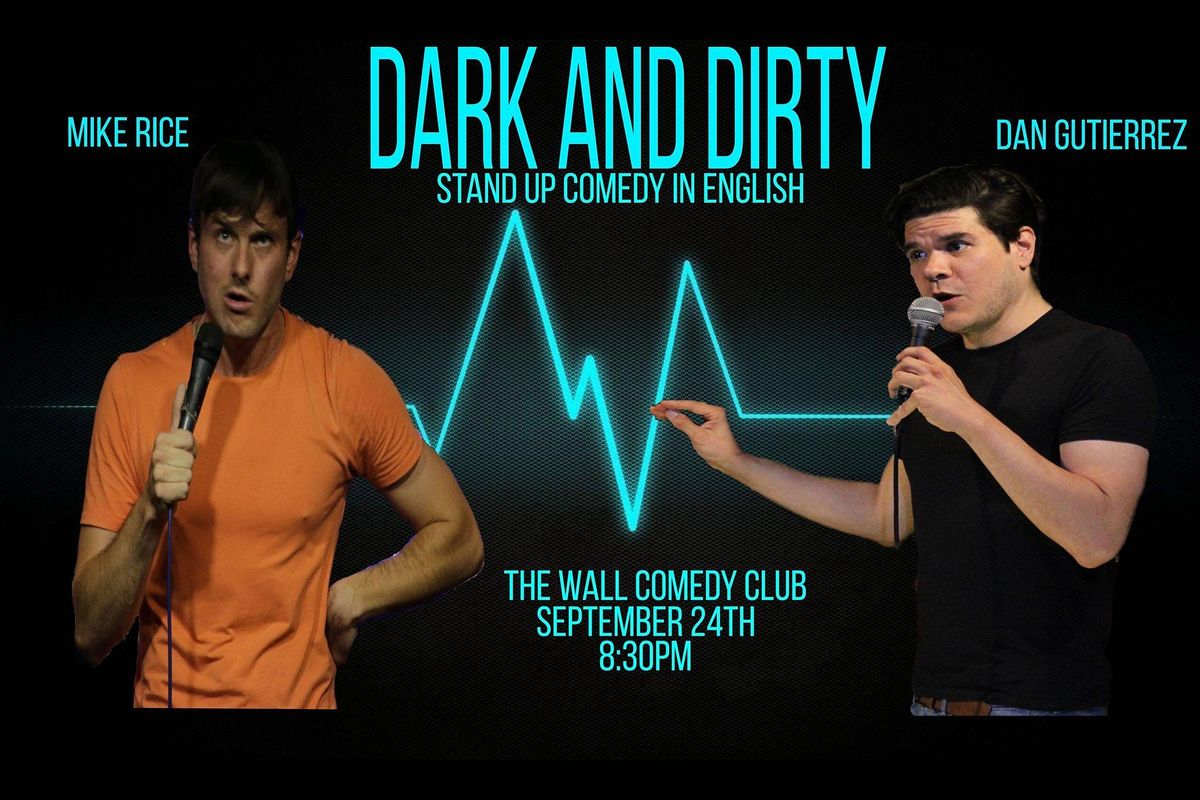 Dark and Dirty - English Comedy Showcase: Mike Rice & Dan Gutierrez