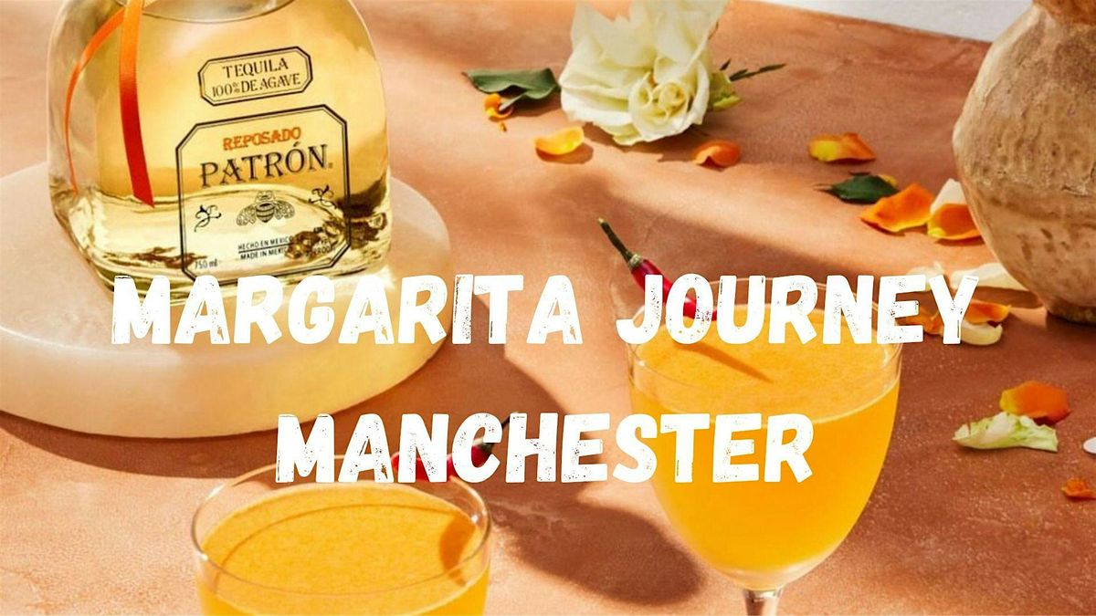 Margarita  Journey Manchester