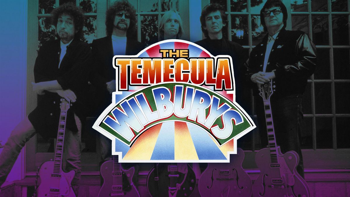 THE TEMECULA WILBURYS FALL TOUR~ A TRIBUTE TO THE TRAVELING WILBURYS