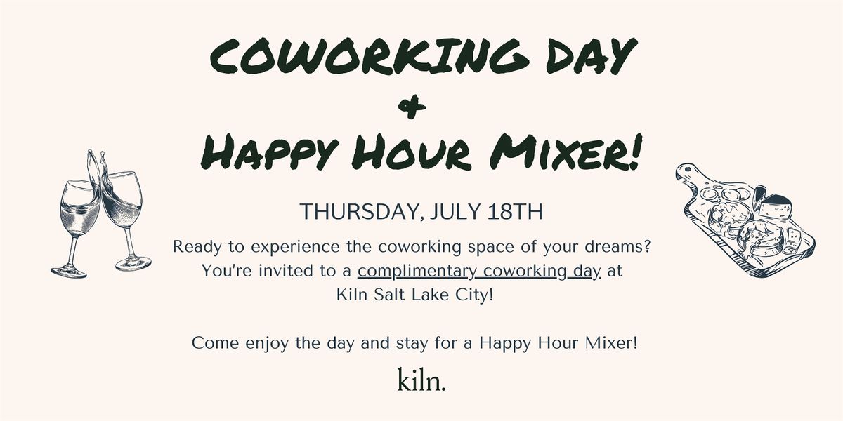 Kiln SLC's Coworking Day + Happy Hour Mixer!