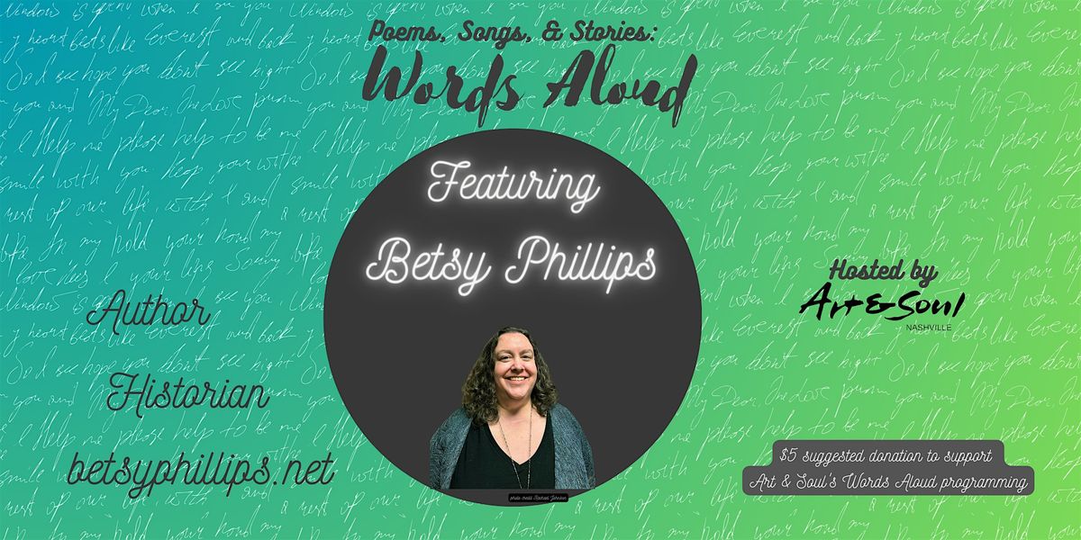 Poems, Songs, & Stories: Words Aloud - Featuring Betsy Phillips
