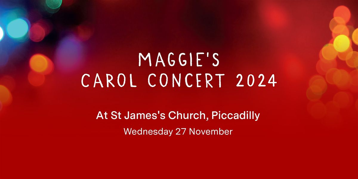 Maggie's London Carol Concert at St James's Church, Piccadilly