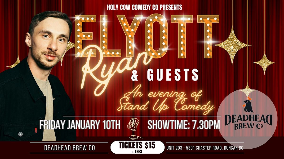 Elyott Ryan & Guests - Comedy Night at DeadHead Brew Co - Friday January 10