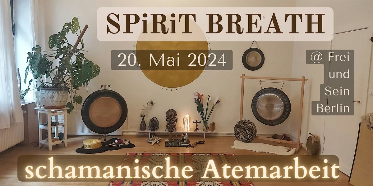 Spirit Breath - shamanic Breathwork \/ schamanische Atemarbeit \/ Mai 24