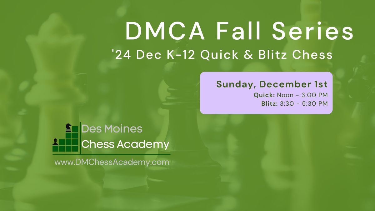 '24 December K-12 Quick & Blitz Chess | DMCA Fall Series