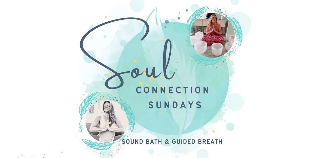 Soul Connection Sunday: March Sound Bath & Guided Breath