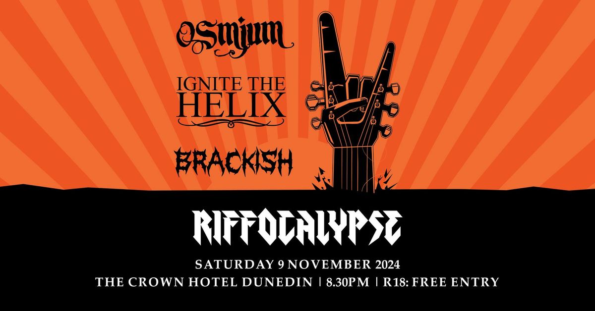 RIFFOCALYPSE - OSMIUM, IGNITE THE HELIX & BRACKISH