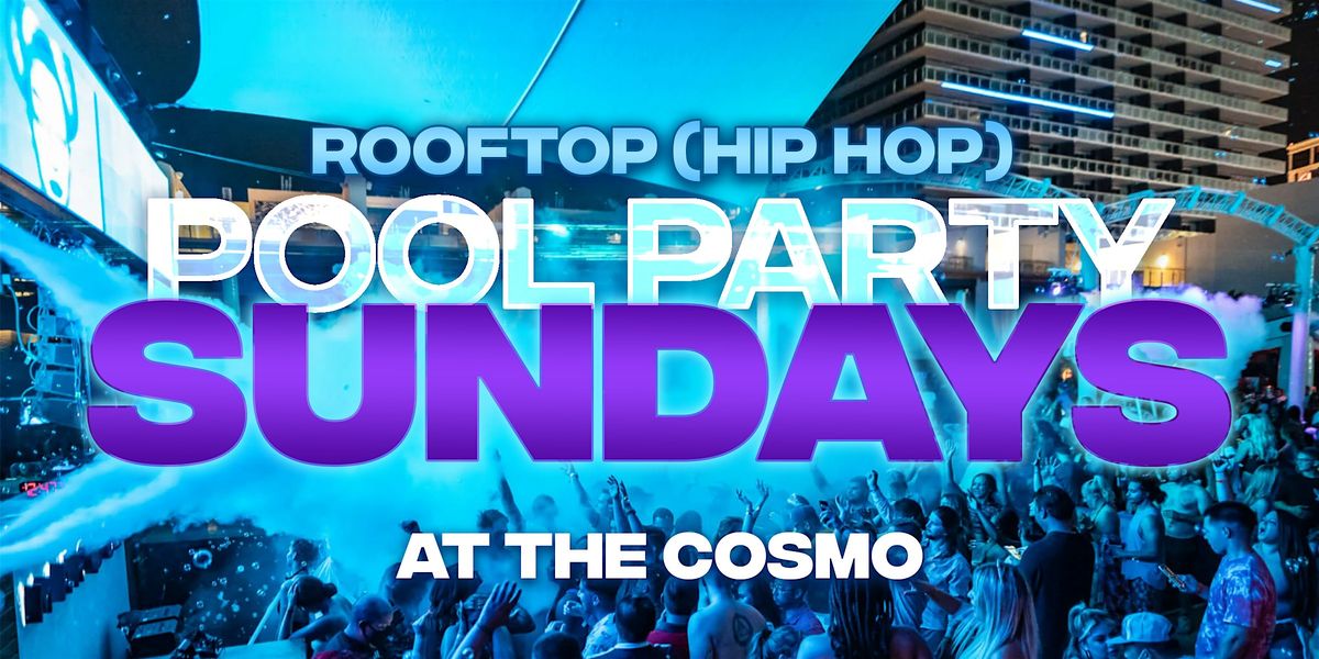 SUNDAY FREE ENTRY @ COSMO'S NIGHT SWIM & HIP HOP ROOFTOP PARTY