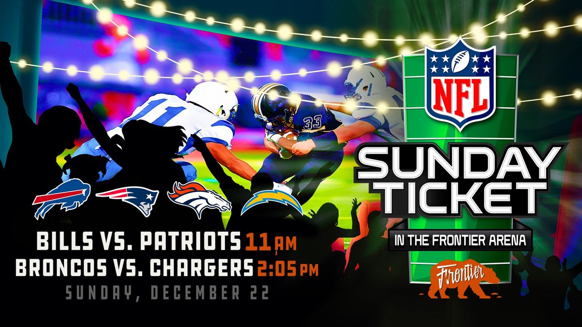 Big Screen Blitz: Sunday Ticket + Bills vs. Patriots + Broncos vs. Chargers @ Frontier!