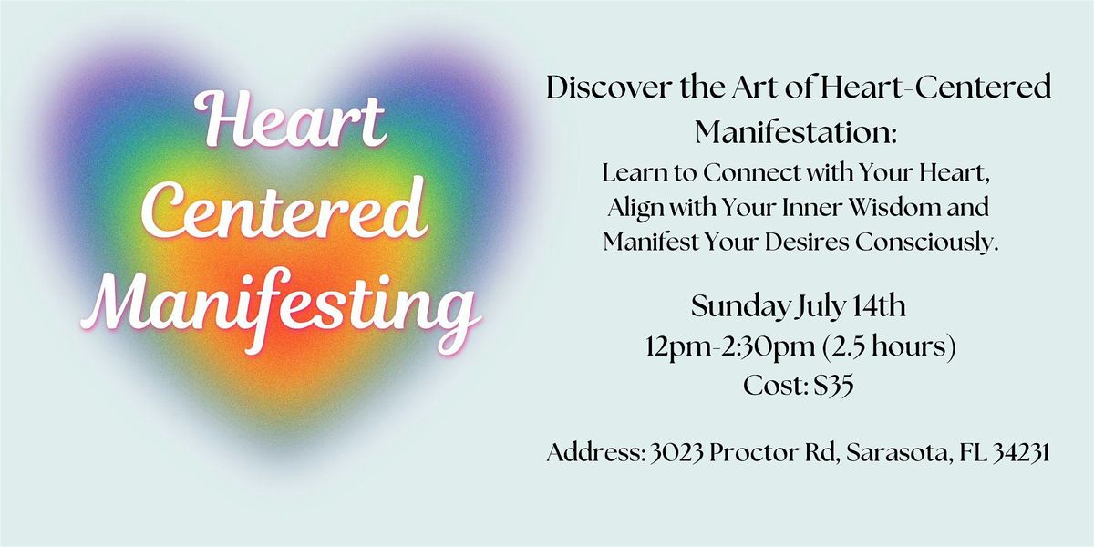Heart Centered Manifestation Workshop: Learn to consciously manifest