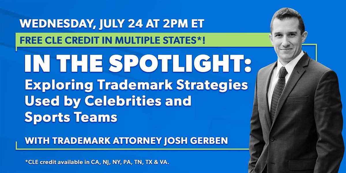 CLE: In the Spotlight - Exploring Trademark Strategies used by Celebrities and Sports Teams