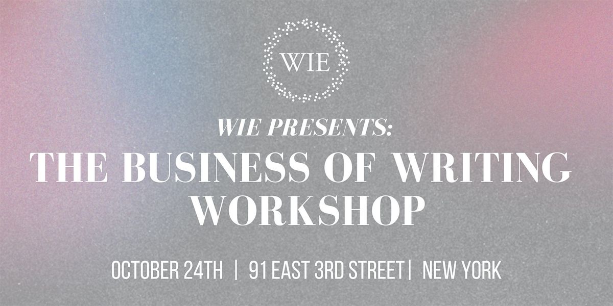 Women in Entertainment Presents: The Business of Writing Workshop