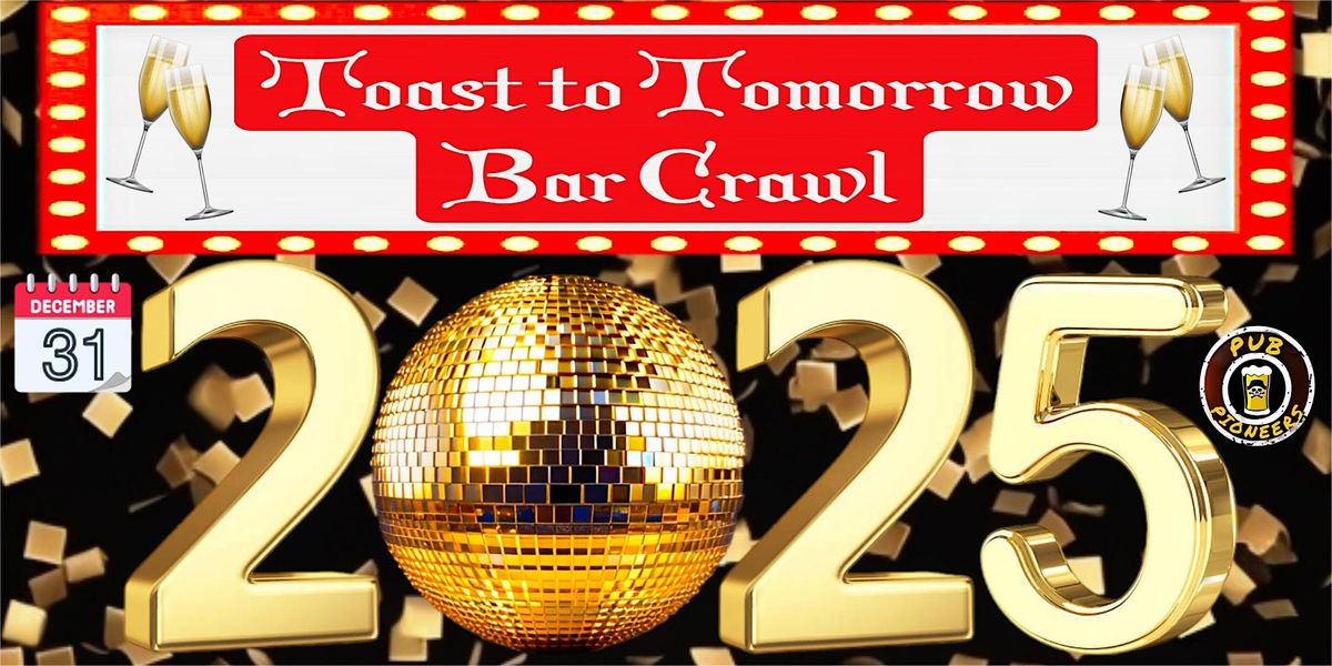 Toast to Tomorrow New Years Eve Bar Crawl - Idaho Falls, ID