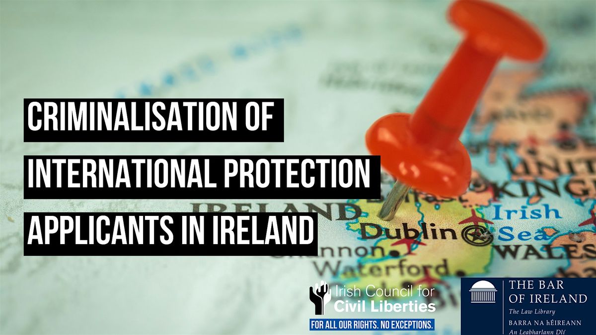 Criminalisation of International Protection Applicants in Ireland