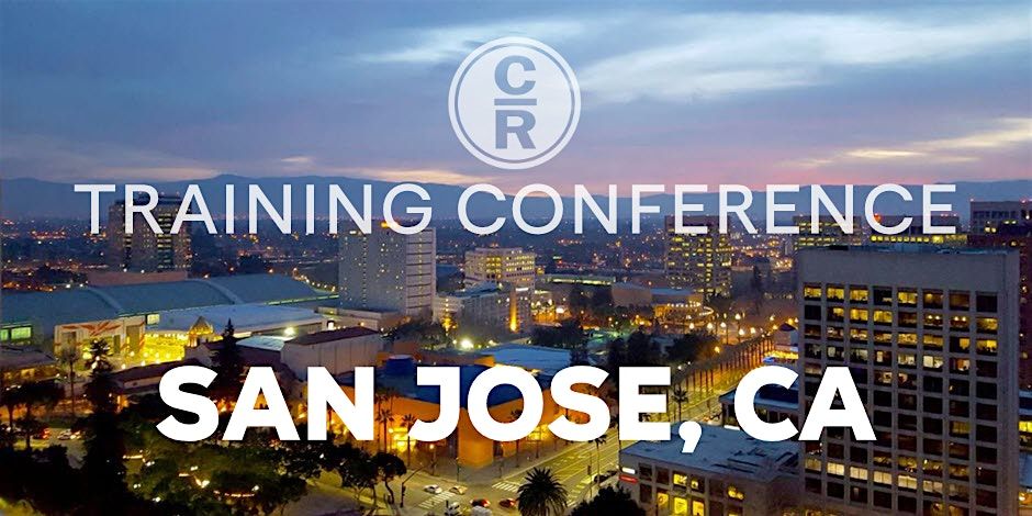 CR Training Conference - San Jose, CA