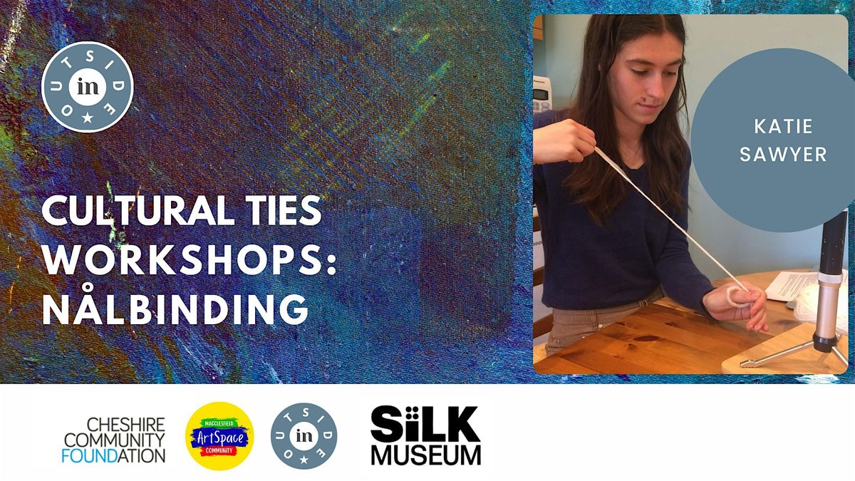 Cultural Ties: N\u00e5lbinding Workshop with Katie Sawyer at The Silk Museum