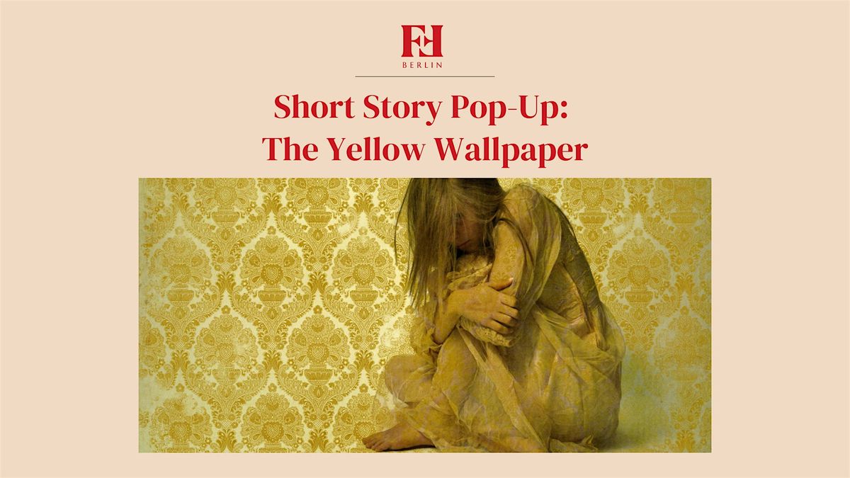 Short Story Pop-Up: The Yellow Wallpaper