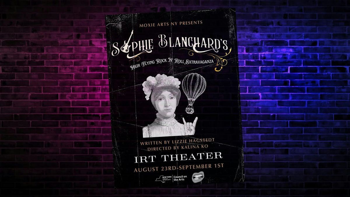 IRT & Moxie Arts NY Present Sophie Blanchard\u2019s Rock\u2019n\u2019Roll Extravaganza