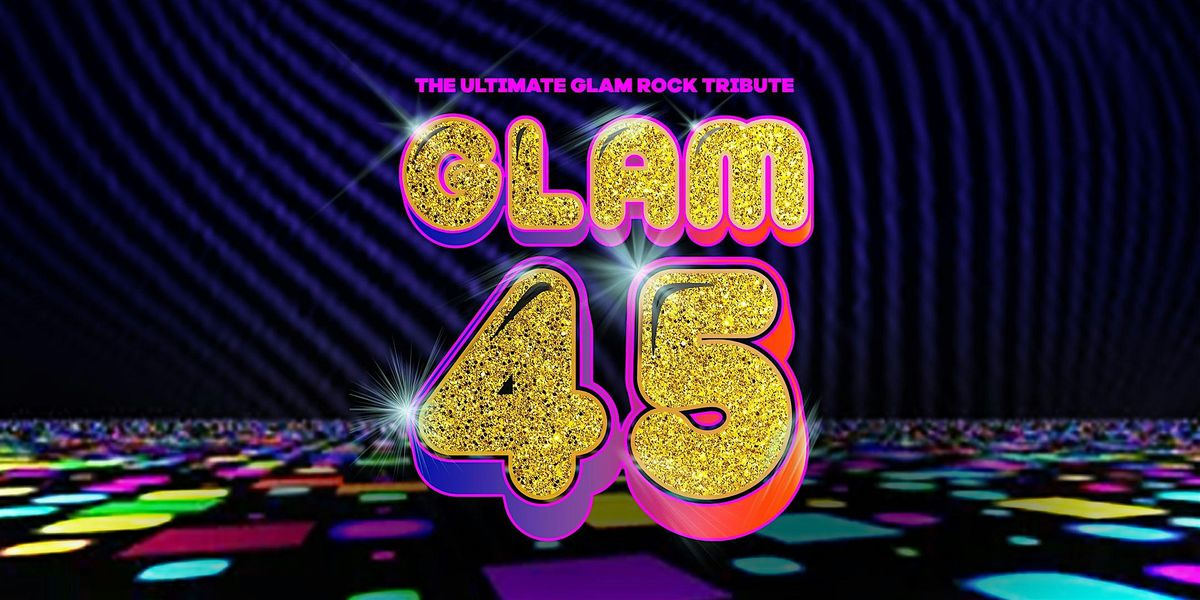 Glam 45