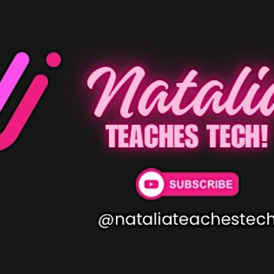 Natalia Teaches Tech