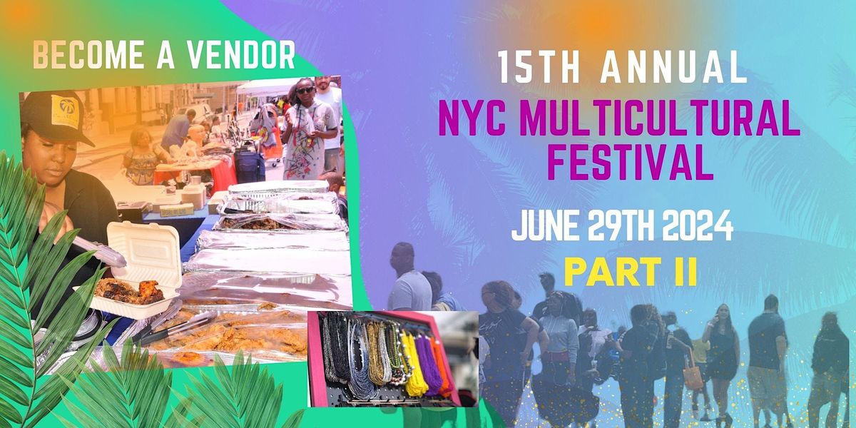 Part II: To be a vendor at the 15th Annual NYC Multicultural Festival