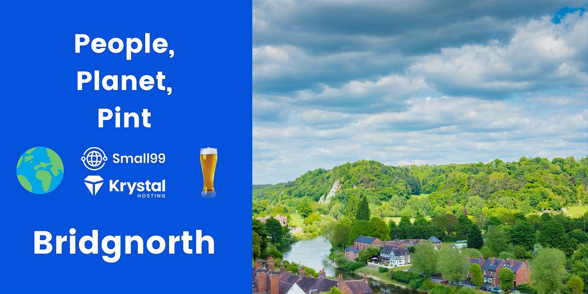 Bridgnorth - People, Planet, Pint: Sustainability Meetup