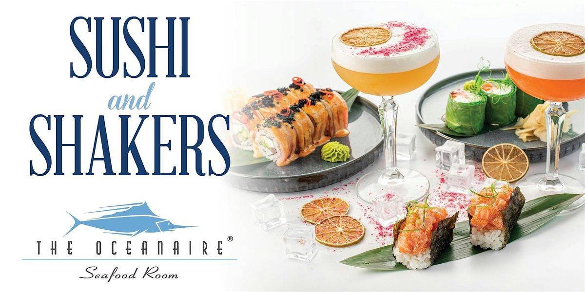 The Oceanaire Atlanta - Sushi & Shakers Cocktail Event