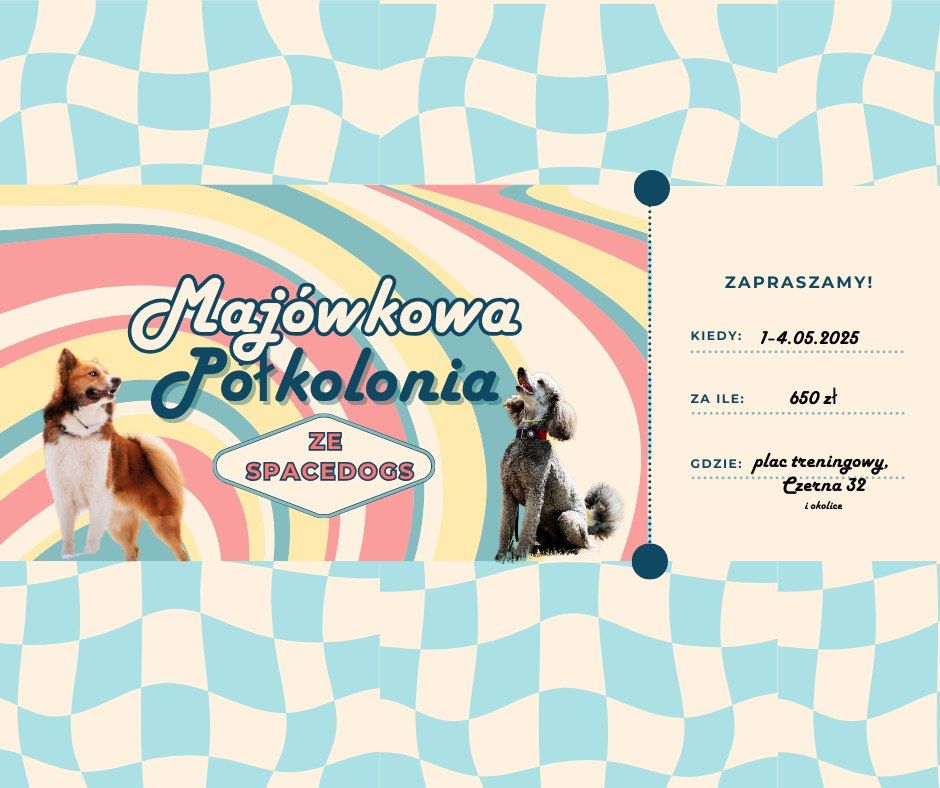 Maj\u00f3wkowa P\u00f3\u0142kolonia ze SpaceDogs!