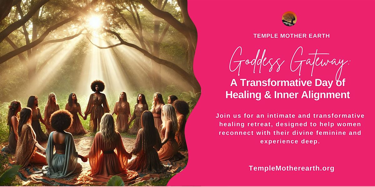 Goddess Gateway: A Transformative Day of Healing & Inner Alignment