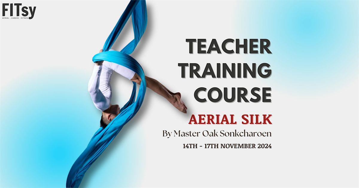 Aerial Silk Teacher Training Course with Oak Sonkcharoen - Nov 2024 Intake