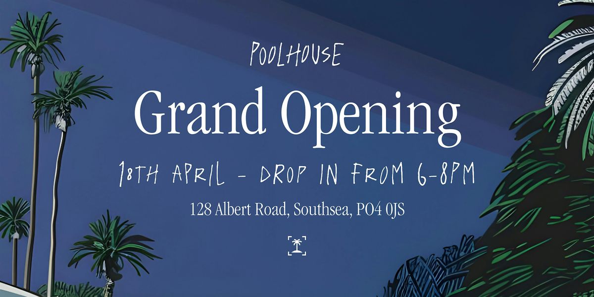 Poolhouse Grand Opening