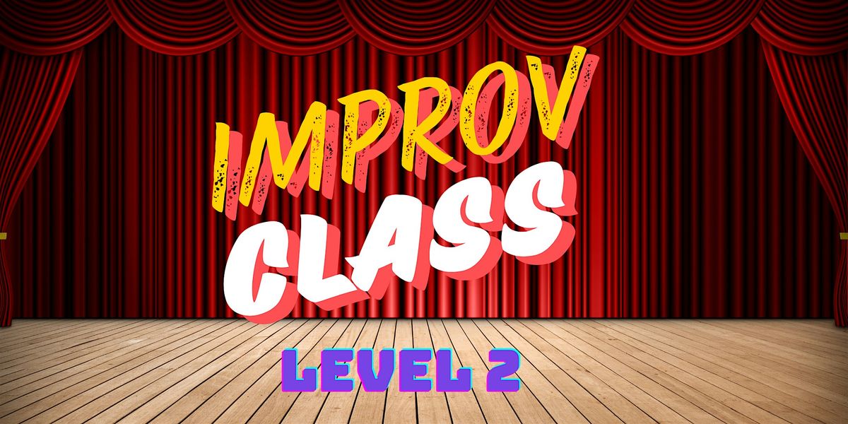 Improv Class - LEVEL 2