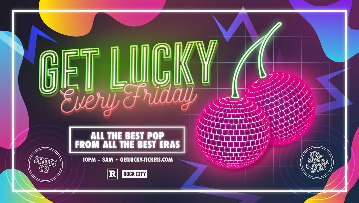 Get Lucky - THE BIG OL' CASH CANNON SPECIAL (1000 DRINKS GIVEAWAY!) - Nottingham's Biggest Friday Night - 28\/11\/25