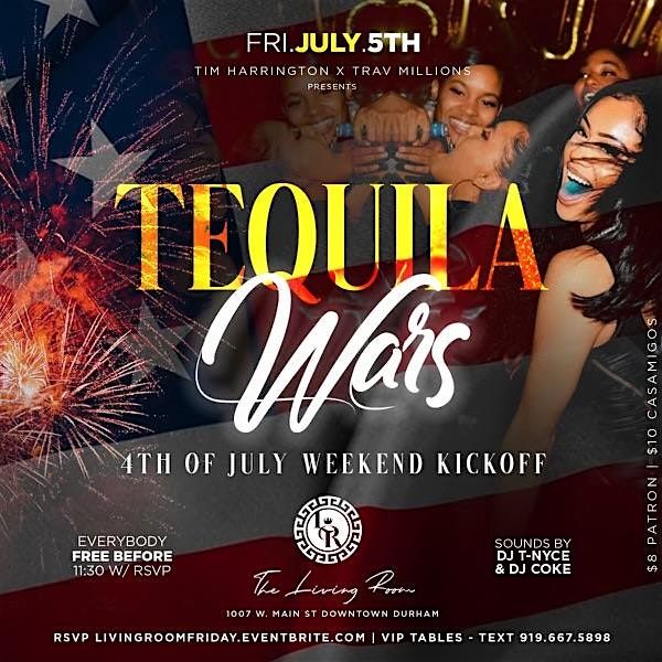 TEQUILA WARS: 4TH OF JULY WEEKEND