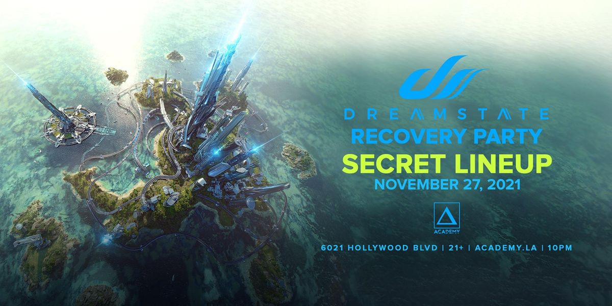 Dreamstate Recovery Party ft. Secret Lineup