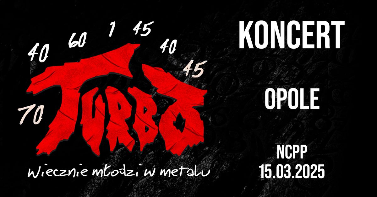 Wiecznie m\u0142odzi w metalu - Koncert TURBO w Opolu + support