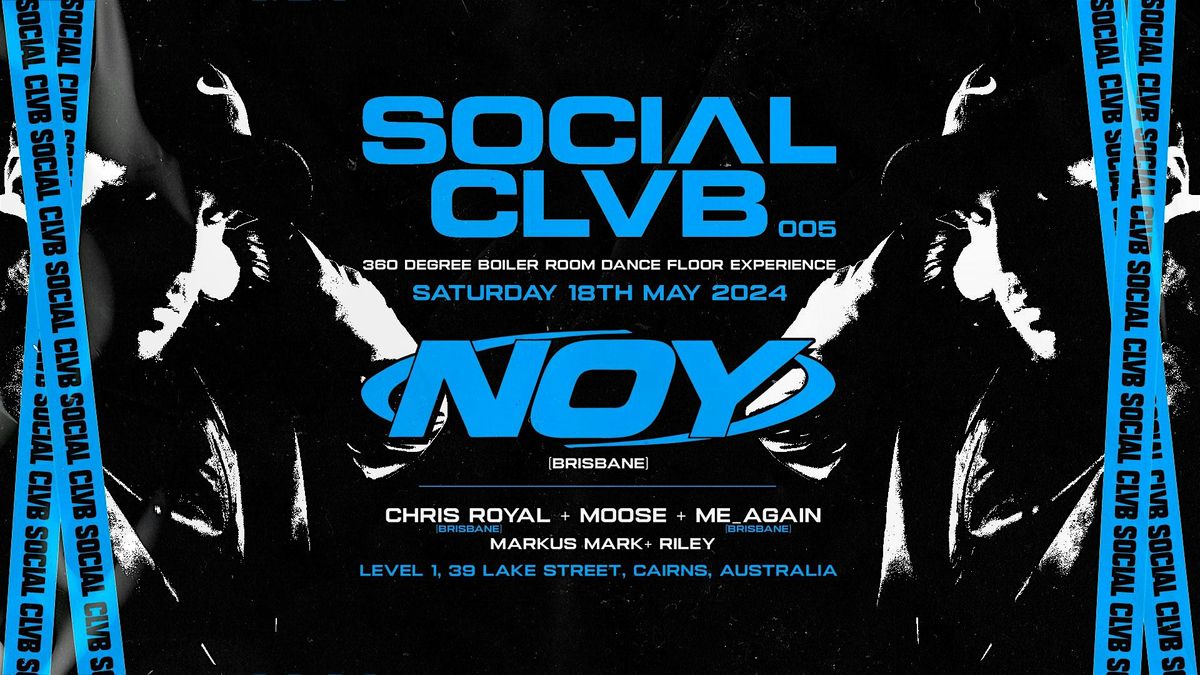Social Clvb - 005 | NOY (Brisbane)