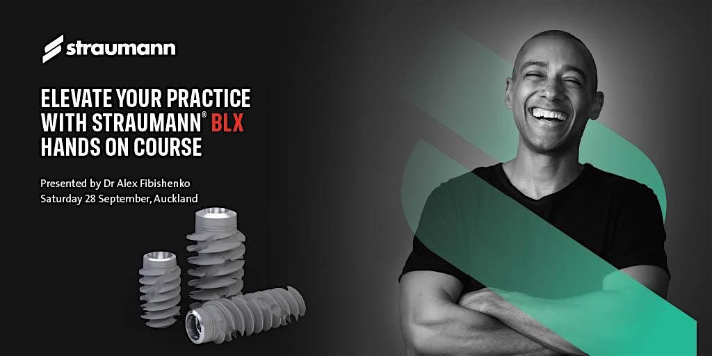 Elevate Your Practice with Straumann\u00ae BLX Hands-On Course - Auckland