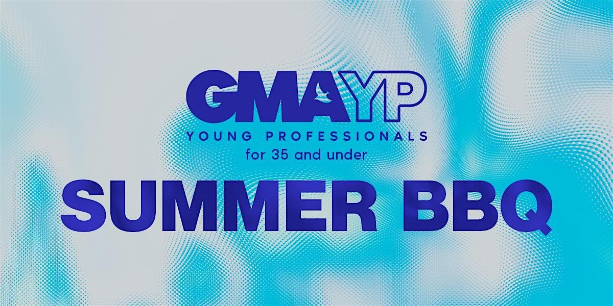 GMA Young Professionals - Summer BBQ