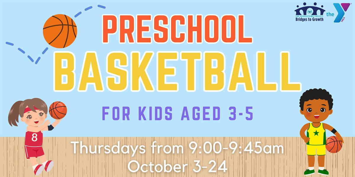 Preschool Basketball: Thursdays, October 3-24