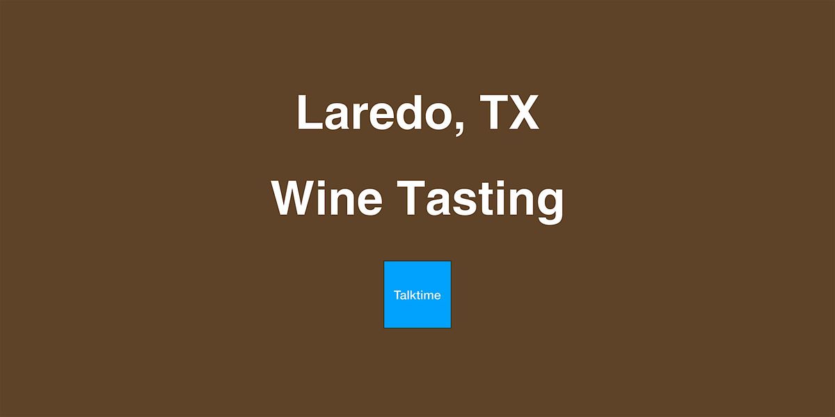 Wine Tasting - Laredo